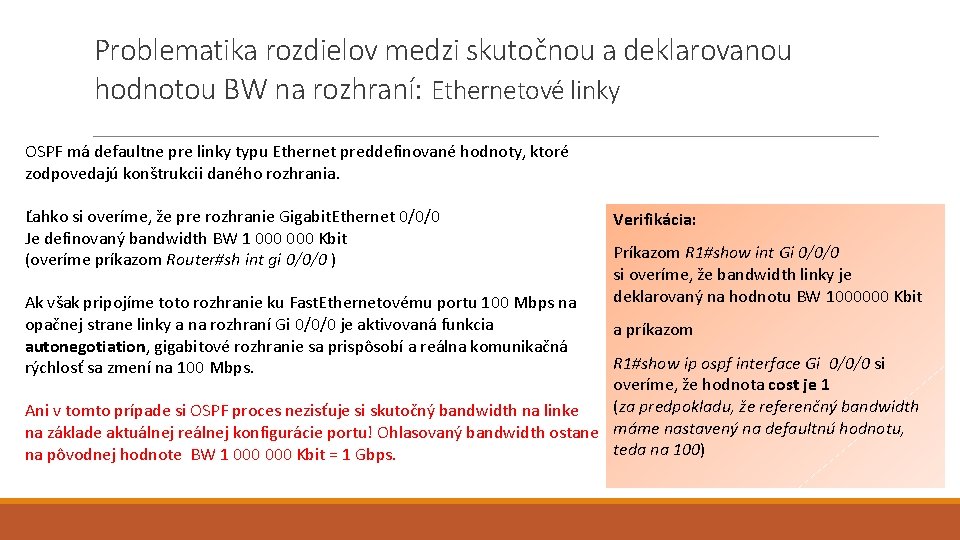 Problematika rozdielov medzi skutočnou a deklarovanou hodnotou BW na rozhraní: Ethernetové linky OSPF má