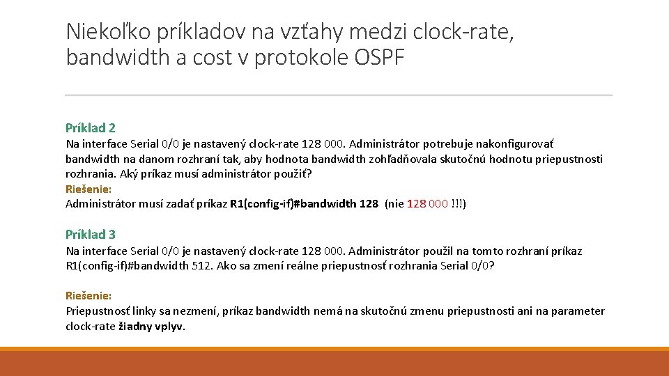 Niekoľko príkladov na vzťahy medzi clock-rate, bandwidth a cost v protokole OSPF Príklad 2