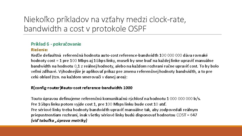 Niekoľko príkladov na vzťahy medzi clock-rate, bandwidth a cost v protokole OSPF Príklad 6