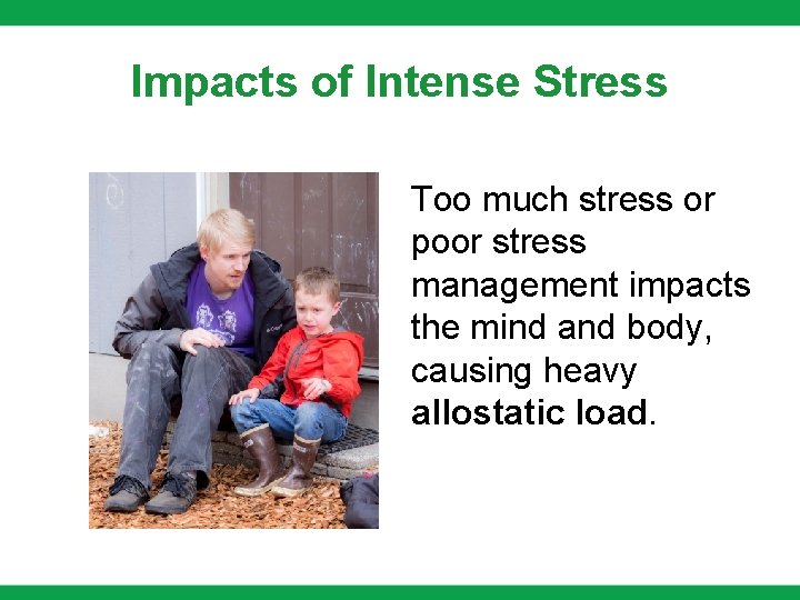 Impacts of Intense Stress Too much stress or poor stress management impacts the mind