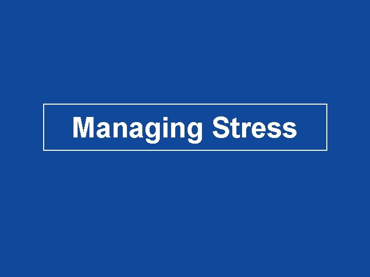 Managing Stress 