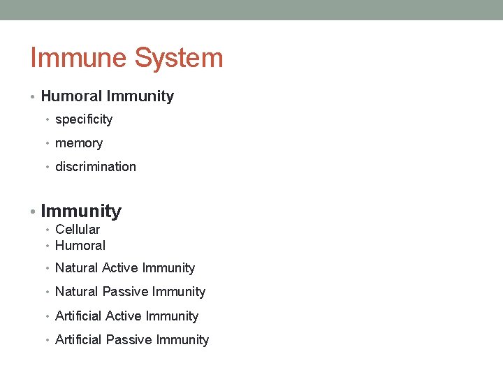 Immune System • Humoral Immunity • specificity • memory • discrimination • Immunity •