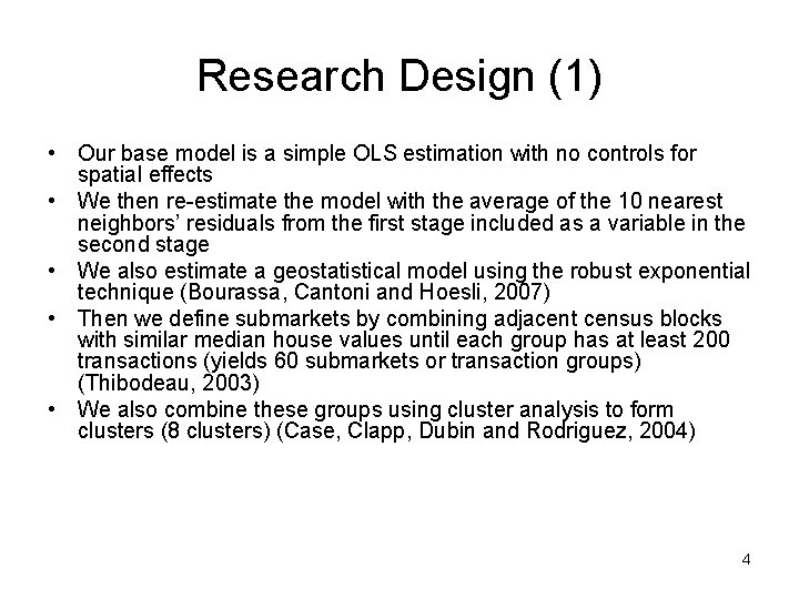 Research Design (1) • Our base model is a simple OLS estimation with no