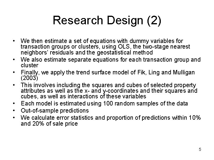 Research Design (2) • We then estimate a set of equations with dummy variables