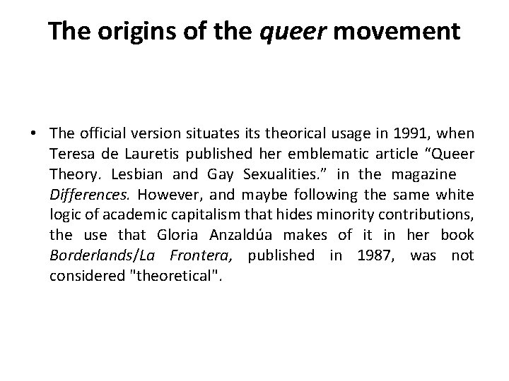 The origins of the queer movement • The official version situates its theorical usage