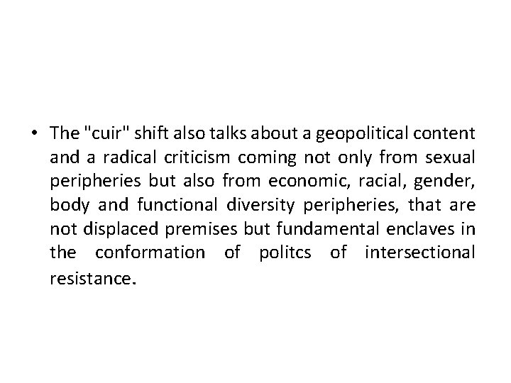  • The "cuir" shift also talks about a geopolitical content and a radical