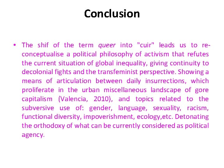 Conclusion • The shif of the term queer into "cuir" leads us to reconceptualise