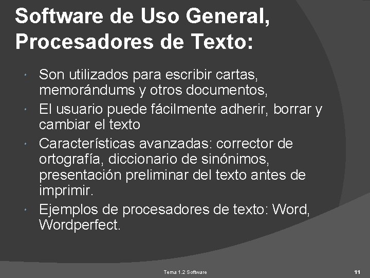 Software de Uso General, Procesadores de Texto: Son utilizados para escribir cartas, memorándums y