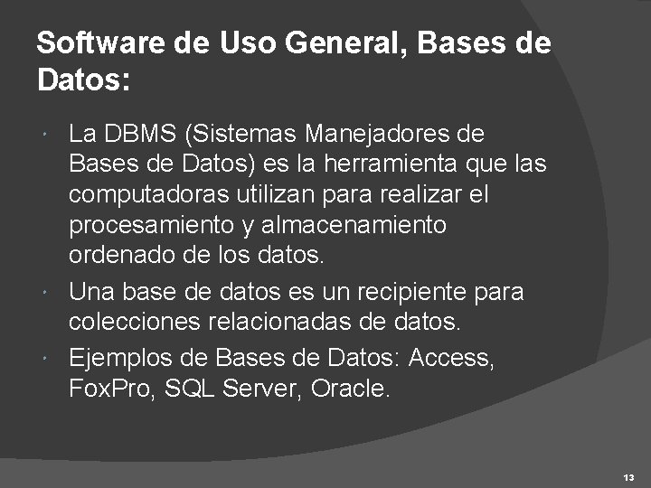 Software de Uso General, Bases de Datos: La DBMS (Sistemas Manejadores de Bases de