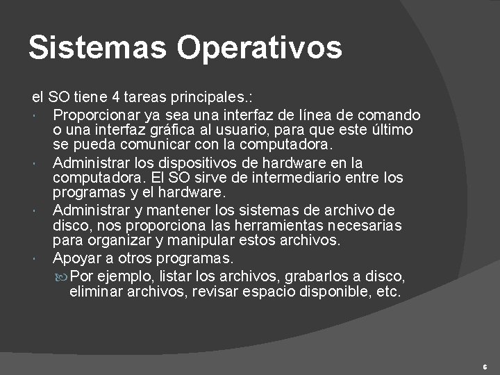 Sistemas Operativos el SO tiene 4 tareas principales. : Proporcionar ya sea una interfaz