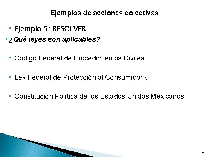 Ejemplos de acciones colectivas Ejemplo 5: RESOLVER ¿Qué leyes son aplicables? Código Federal de