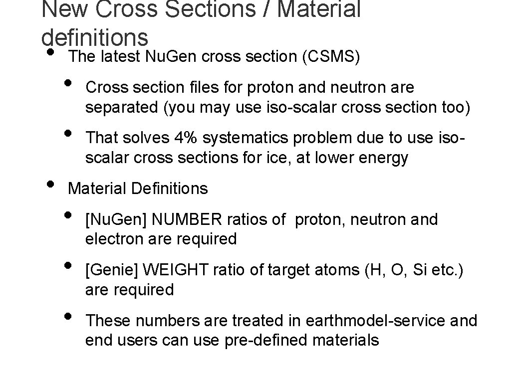 New Cross Sections / Material definitions • The latest Nu. Gen cross section (CSMS)