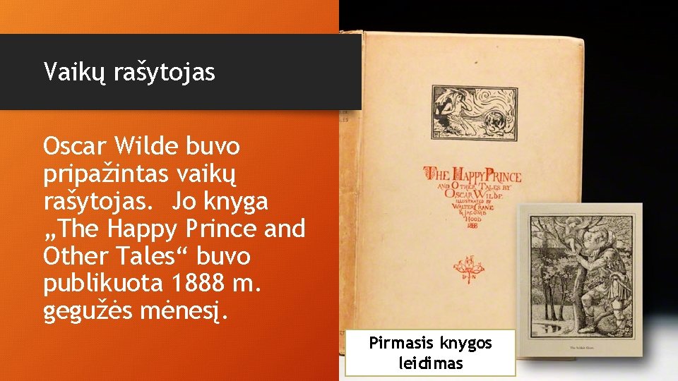 Vaikų rašytojas Oscar Wilde buvo pripažintas vaikų rašytojas. Jo knyga „The Happy Prince and Vaikų rašytojas Oscar Wilde buvo pripažintas vaikų rašytojas. Jo knyga „The Happy Prince and