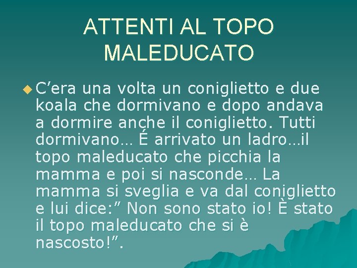 ATTENTI AL TOPO MALEDUCATO u C’era una volta un coniglietto e due koala che