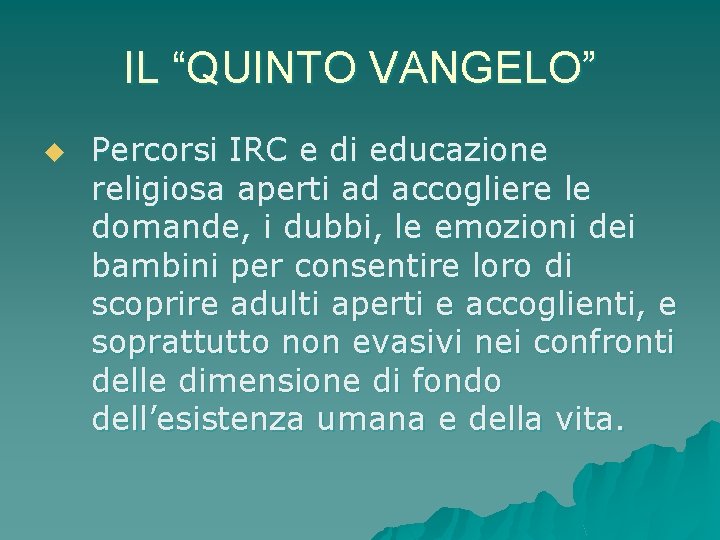 IL “QUINTO VANGELO” u Percorsi IRC e di educazione religiosa aperti ad accogliere le