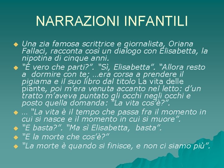 NARRAZIONI INFANTILI u u u Una zia famosa scrittrice e giornalista, Oriana Fallaci, racconta