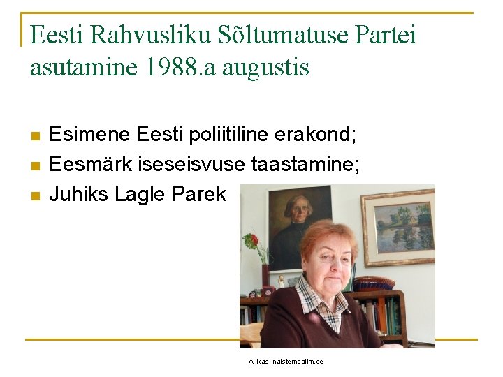 Eesti Rahvusliku Sõltumatuse Partei asutamine 1988. a augustis n n n Esimene Eesti poliitiline