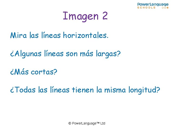 Imagen 2 Mira las líneas horizontales. ¿Algunas líneas son más largas? ¿Más cortas? ¿Todas