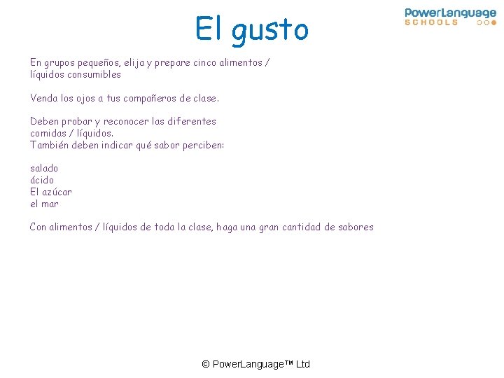 El gusto En grupos pequeños, elija y prepare cinco alimentos / líquidos consumibles Venda