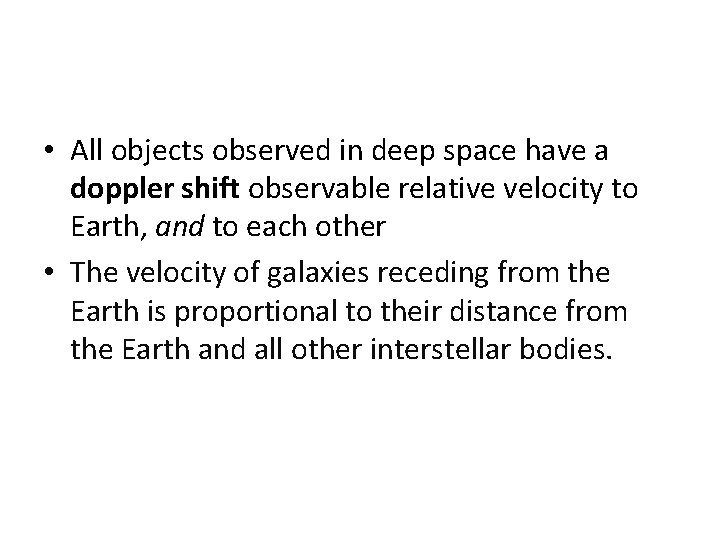  • All objects observed in deep space have a doppler shift observable relative