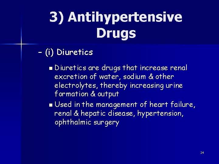 3) Antihypertensive Drugs – (i) Diuretics n Diuretics are drugs that increase renal excretion