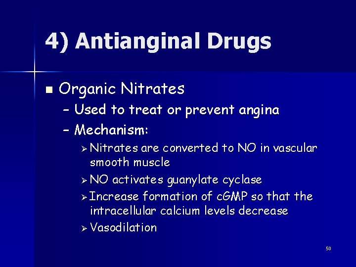 4) Antianginal Drugs n Organic Nitrates – Used to treat or prevent angina –
