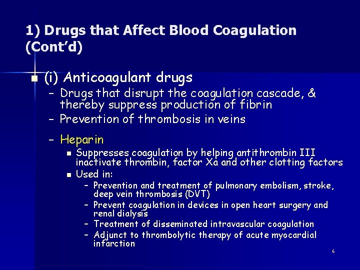 1) Drugs that Affect Blood Coagulation (Cont’d) n (i) Anticoagulant drugs – Drugs that