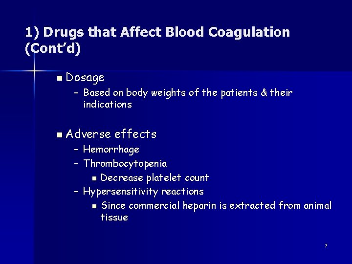 1) Drugs that Affect Blood Coagulation (Cont’d) n Dosage – Based on body weights