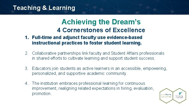 Teaching & Learning Achieving the Dream’s 4 Cornerstones of Excellence 1. Full-time and adjunct