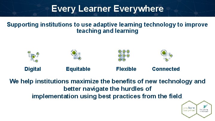 Every Learner Everywhere Supporting institutions to use adaptive learning technology to improve teaching and