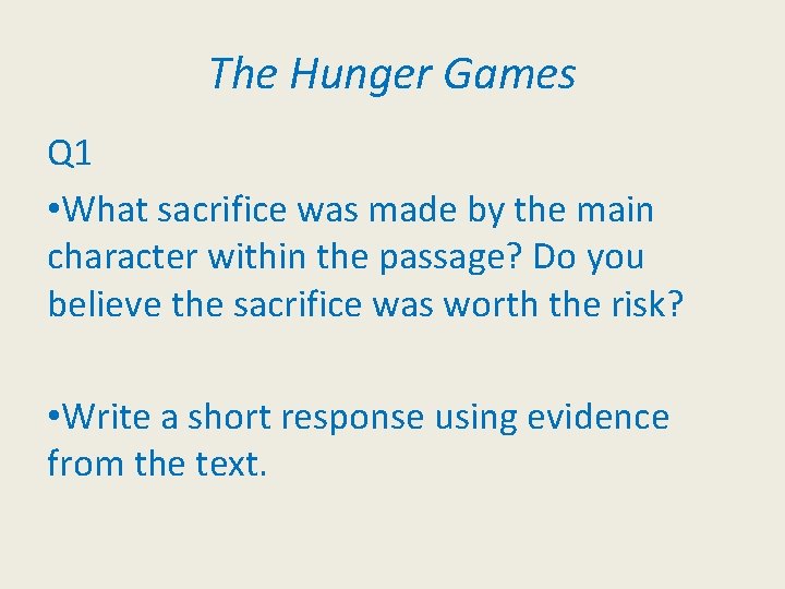 The Hunger Games Q 1 • What sacrifice was made by the main character