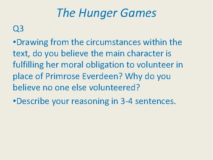 The Hunger Games Q 3 • Drawing from the circumstances within the text, do