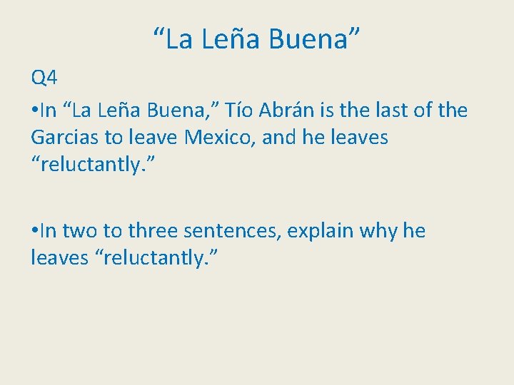 “La Leña Buena” Q 4 • In “La Leña Buena, ” Tío Abrán is