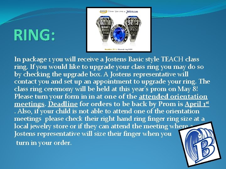 RING: In package 1 you will receive a Jostens Basic style TEACH class ring.