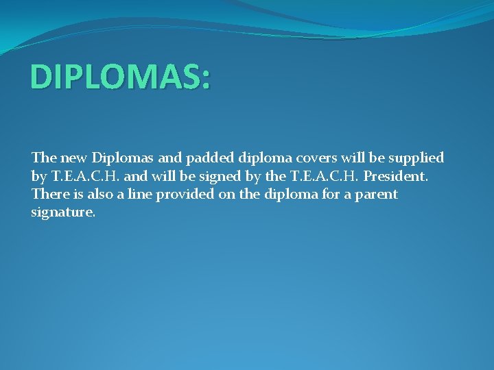 DIPLOMAS: The new Diplomas and padded diploma covers will be supplied by T. E.
