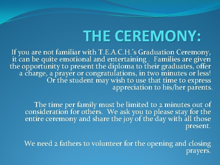 THE CEREMONY: If you are not familiar with T. E. A. C. H. ’s