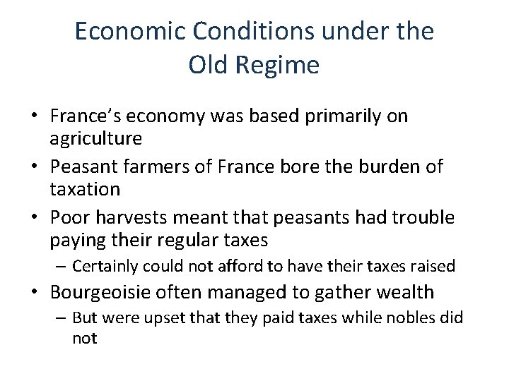 Economic Conditions under the Old Regime • France’s economy was based primarily on agriculture