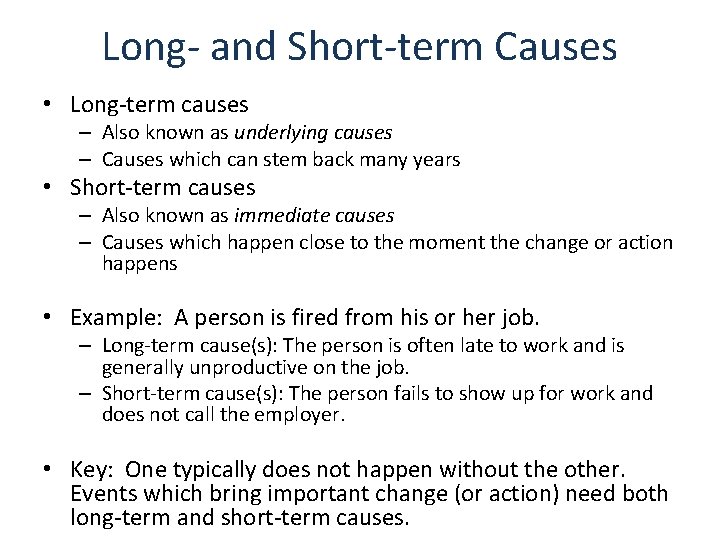 Long- and Short-term Causes • Long-term causes – Also known as underlying causes –