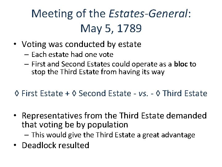 Meeting of the Estates-General: May 5, 1789 • Voting was conducted by estate –