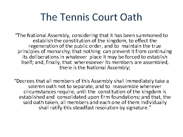 The Tennis Court Oath “The National Assembly, considering that it has been summoned to