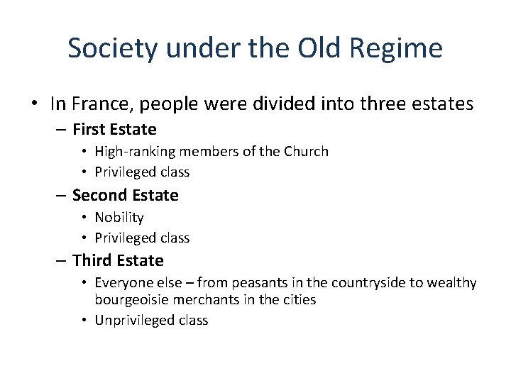 Society under the Old Regime • In France, people were divided into three estates