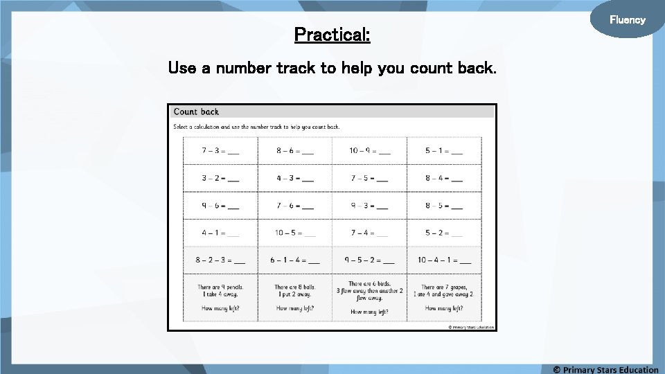 Practical: Use a number track to help you count back. Fluency 