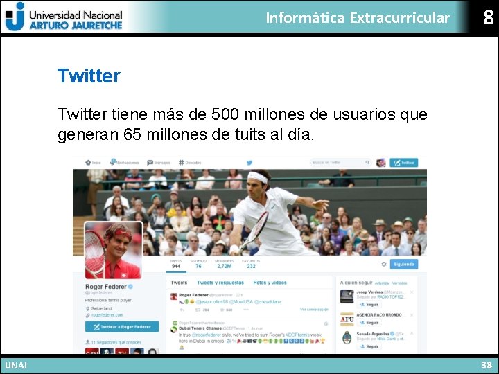 Informática Extracurricular 8 Twitter tiene más de 500 millones de usuarios que generan 65
