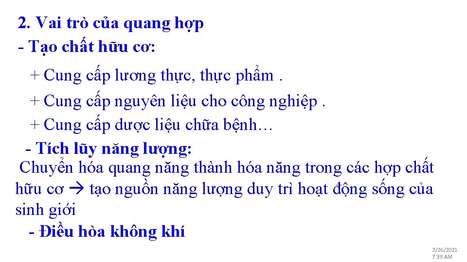 2. Vai trò của quang hợp - Tạo chất hữu cơ: + Cung cấp