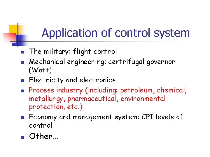 Application of control system n n n The military: flight control Mechanical engineering: centrifugal