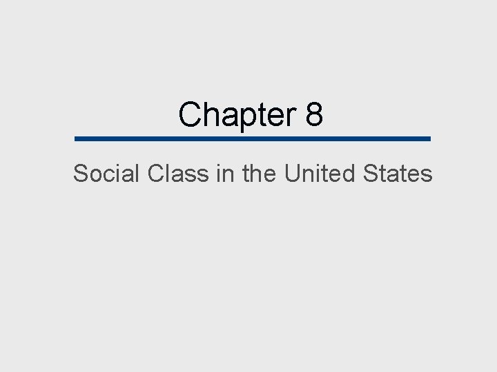 Chapter 8 Social Class in the United States 