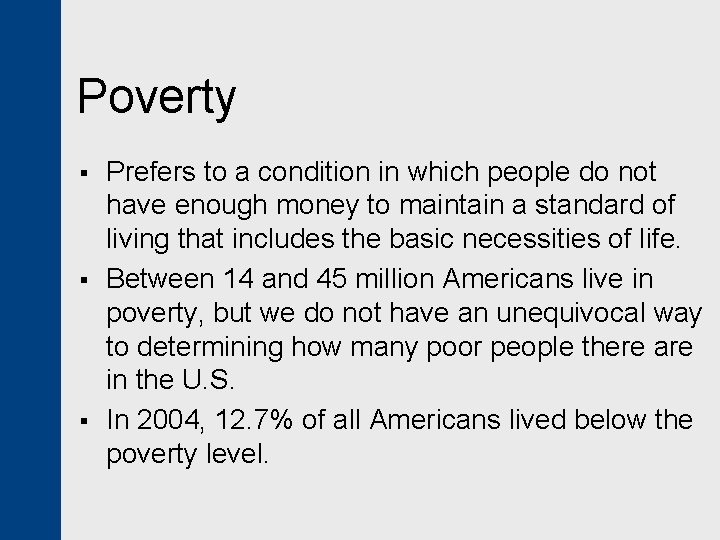 Poverty § § § Prefers to a condition in which people do not have