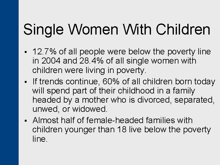 Single Women With Children § § § 12. 7% of all people were below