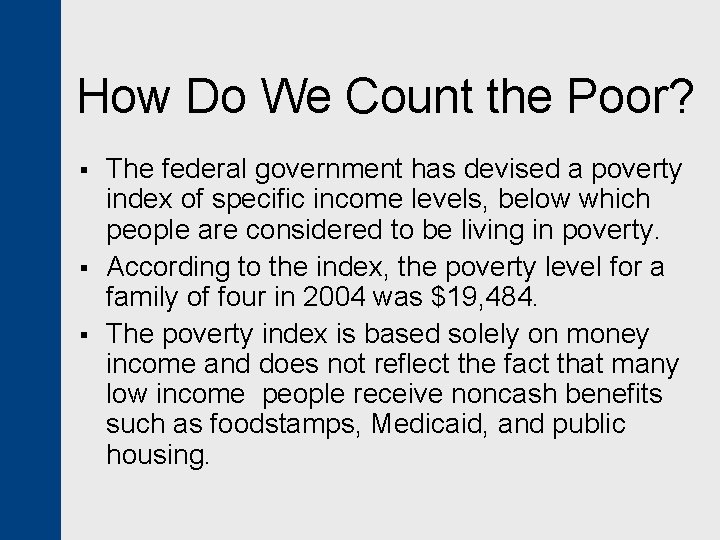 How Do We Count the Poor? § § § The federal government has devised