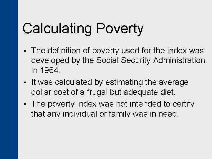 Calculating Poverty § § § The definition of poverty used for the index was